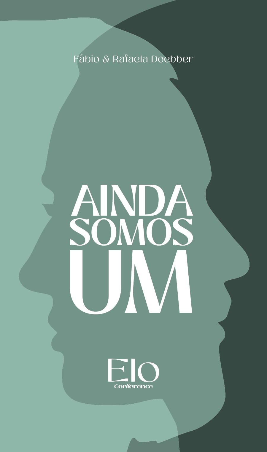 Capa de Ainda Somos Um, de Fábio & Rafaela Doebber: silhuetas de dois rostos sobrepostos em tons de verde, com título em branco.