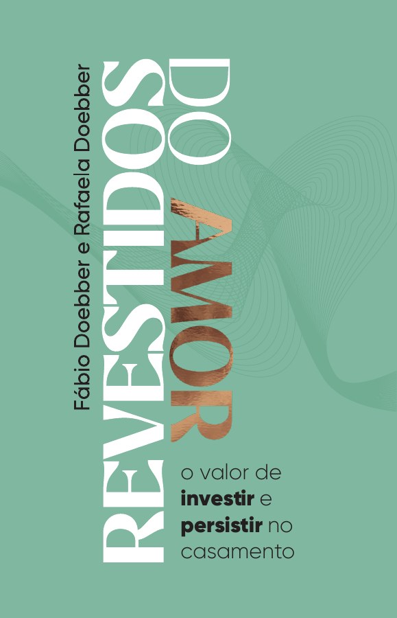 Capa de Revestidos do Amor, de Fábio & Rafaela Doebber: capa verde com título em branco e cobre, e os nomes dos autores.